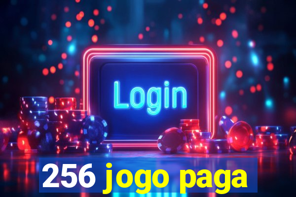 256 jogo paga